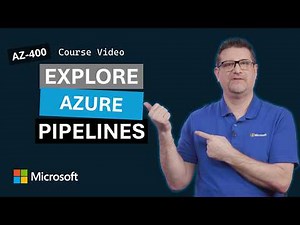Explore Azure Pipelines | AZ-400 | Episode 7