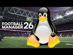 How To Install Football Manager 26 On Linux