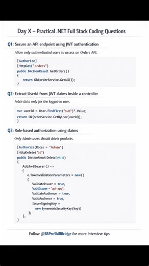 SRProSkillBridge on Instagram: "Srproskilbridge Day X of the 30-Day Practical .NET Full Stack Coding Interview Series focuses on writing secure Web API endpoints. Real-world questions covering JWT authentication, claims-based access, role-based authorization, and secure API configuration in ASP.NET Core. Designed to match what interviewers actually expect in senior and mid-level .NET interviews. Follow @SRProSkillBridge for more interview tips"