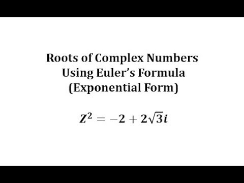 Complex Solutions (Roots) of Complex Number Using Exponential (Euler) Form: Z^2=-2+2sqrt(3)i