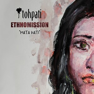 Tohpati Ethnomission - Mata Hati