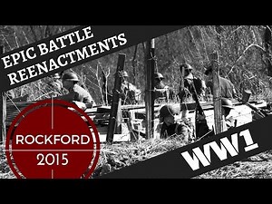 Epic WW1 Reenactment -- Rockford 2015