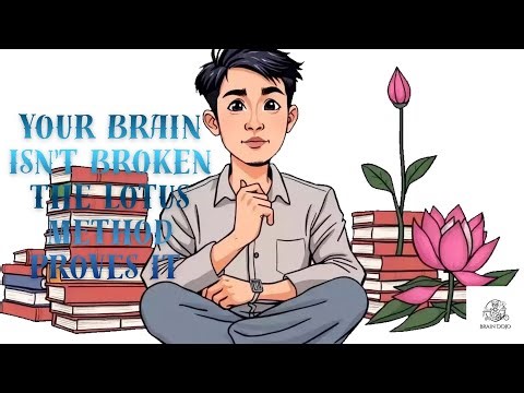 Your Brain Isn't Broken The Lotus Method Proves It