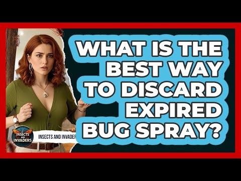 What Is The Best Way To Discard Expired Bug Spray?