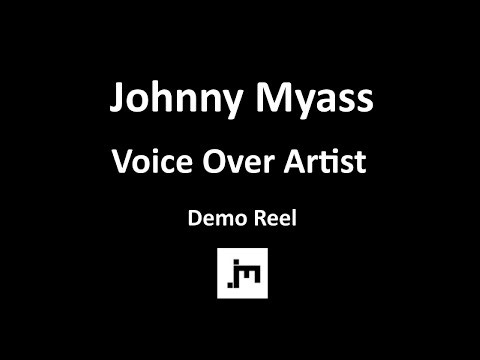 Johnny Myass Voice Over Artist Demo Reel