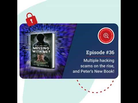 Multiple hacking scams on the rise! #36