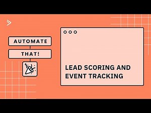 Automate That! Lead Scoring and Event Tracking