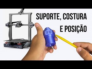 Dicas para configurar Suporte, Costura e posição para impressão 3D - Aula Completa