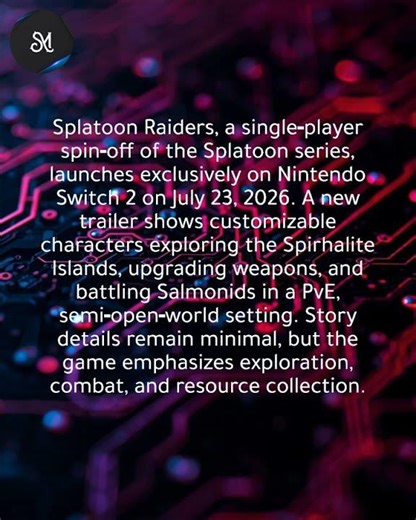 Splatoon Raiders single-player spin-off launches July 2026 on Nintendo Switch 2