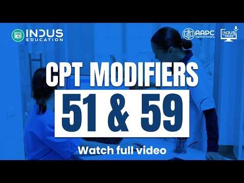 CPT Modifiers 51 & 59 – Complete Explanation