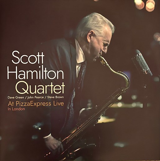 The Scott Hamilton Quartet - At Pizza Express Live in London