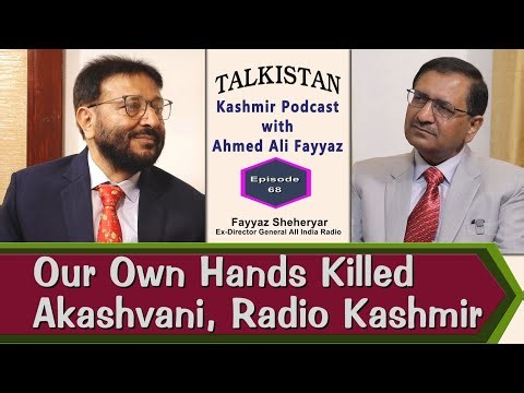 Fayyaz Sheheryar, Ex-DG All India Radio | Kashmir Podcast With Ahmed Ali Fayyaz | Episode 68