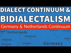 Dialectal Continuum | Bidilectalism | Germany and Netherlands Example | Regional Language Variation