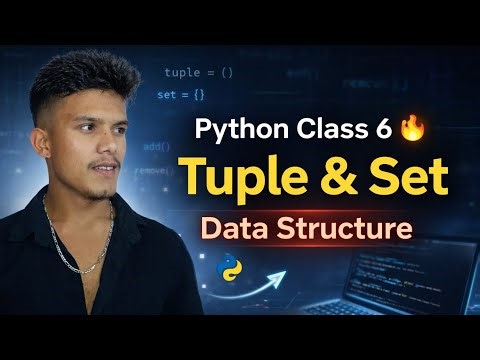 Python Class 6 | Tuple & Set in Python Explained in Nepali 🔥 Data Structure Complete