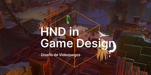 HND in Game Design - ESAT Valencia - Escuela Superior de Arte y Tecnología