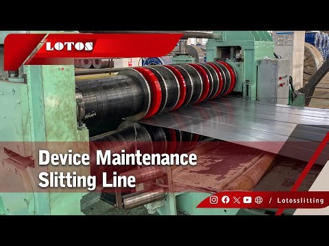 Device Maintenance Slitting Line | Coil Slitting Line | Slitting Line Operation