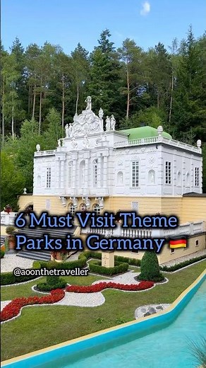 6 Must Visit Theme Parks in Germany 🇩🇪