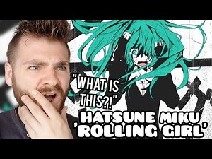 First Time Hearing Hatsune Miku "Rolling Girl PV" Reaction