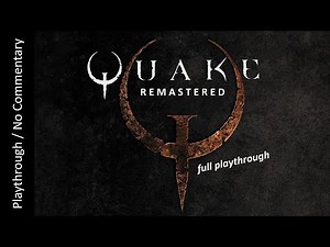 💀Quake Remaster⛓️FULL GAME playthrough