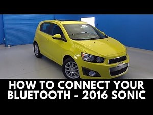 2016 Chevrolet Sonic: How to Connect Bluetooth