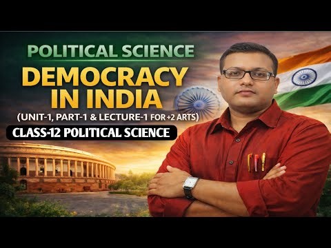 Democracy in India FULL CHAPTER 🔥| Class 12 Political Science | Last Minute Revision Unit 1 Lecture1