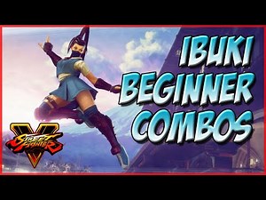 SFV: Ibuki Tips - Beginner Combos