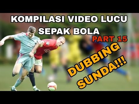 KOMPILASI VIDEO LUCU SEPAKBOLA - DUBBING SUNDA!!! | N7 Opet | PART 15
