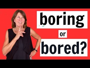 What's the difference between boring and bored?