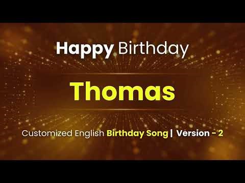 Happy Birthday - Thomas | Customized English Birthday Song