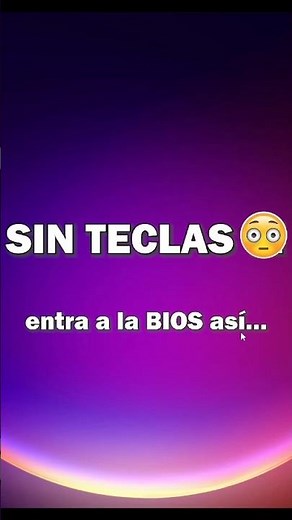 Entra a la BIOS fácil 😳