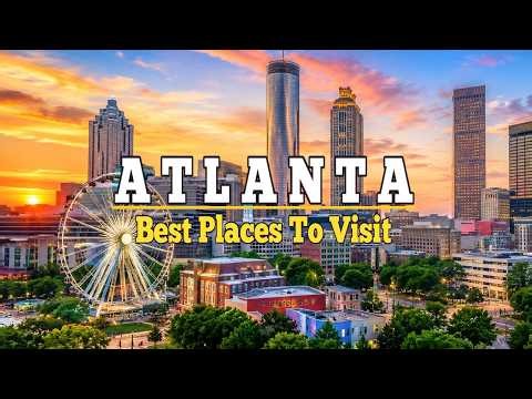 Why Atlanta Is One of America's Most Exciting Cities | Best Places to Visit in Atlanta