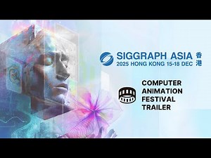 SIGGRAPH Asia 2025 - Computer Animation Festival Trailer