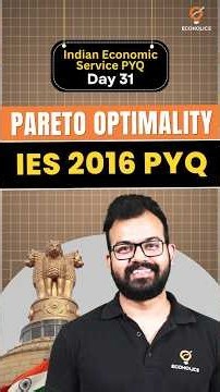 Pareto Optimality & Efficiency Explained | Indian Economic Service (IES) Economics PYQ Day 31