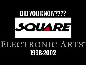Did You Know??? Joint venture between Electronic Arts and Square CO. Ltd. (1998-2003)
