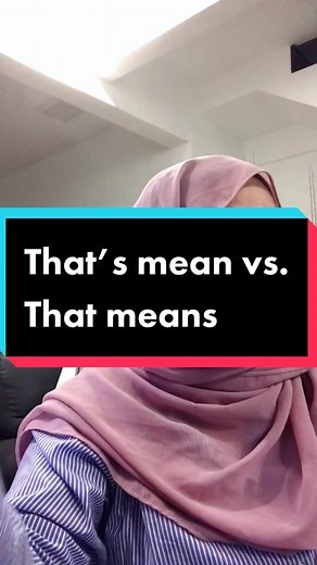 Understanding the Difference Between 'That's Mean' and 'That Means' in English Grammar