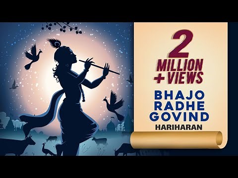 BHAJO RADHE GOVIND - HARIHARAN - Krishnavali - Divine Chants of Krishna