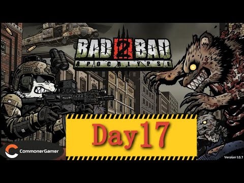 【#Bad 2 Bad: Apocalypse】Day 17 (Android Gameplay)