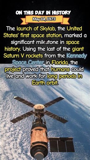 May 14, 1973 - NASA launches Skylab, the United States' first space station.