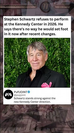 Stephen Schwartz refuses to perform at the Kennedy Center in 2026.