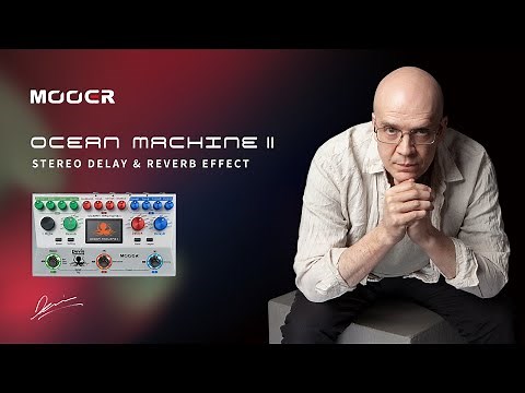 MOOER Ocean Machine II Official Demo Video