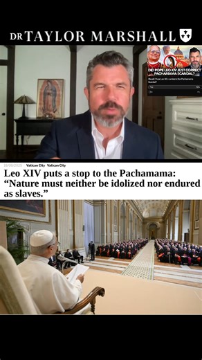 "Pope Leo Condemns Earth Worship" Dr Taylor Marshall Podcast | Dr. Taylor Marshall
