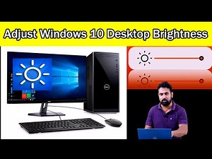 Adjust Windows 10 Desktop Brightness | Adjust Windows 11 Desktop Brightness |