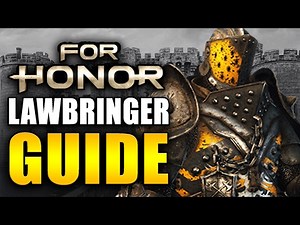 For Honor - Lawbringer Guide - All You Need To Know!