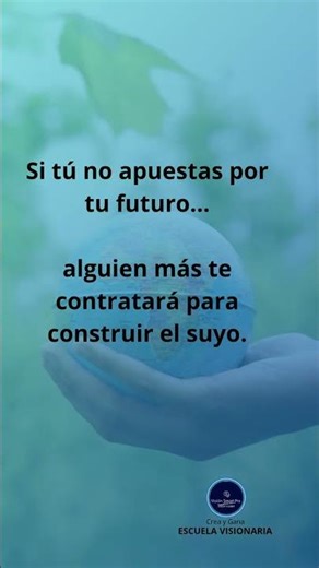 Si tú no apuestas por tu futuro… alguien más te contratará para construir el suyo.