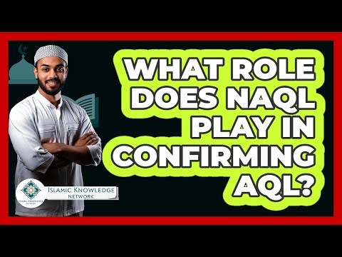 What Role Does Naql Play In Confirming Aql?
