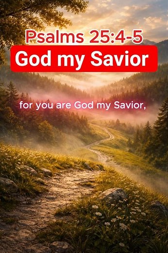 Bible Verses to Memorize Through Song (#22) Psalms 25:4-5, "Show me your ways, O LORD, teach me..."