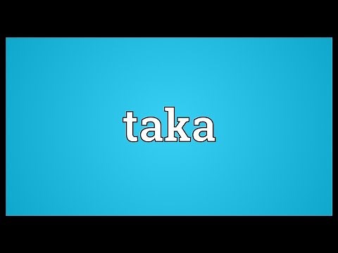 Taka Meaning