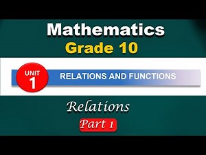 grade 10 Mathematics unit 1 part 1 | relations and functions | relations