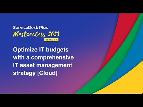 S1E4: IT asset management in ServiceDesk Plus Cloud - Masterclass 2023