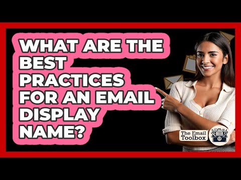 What Are The Best Practices For An Email Display Name?